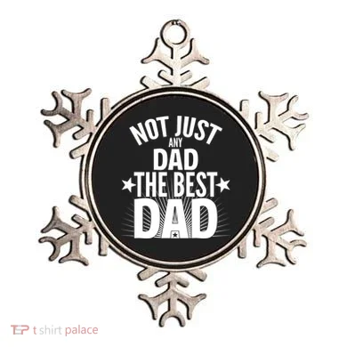Not Just Any Dad The Best Dad Ornament