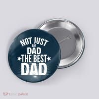 Not Just Any Dad The Best Dad Button thumb 0