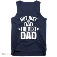 Not Just Any Dad The Best Dad Tank Top thumb 0