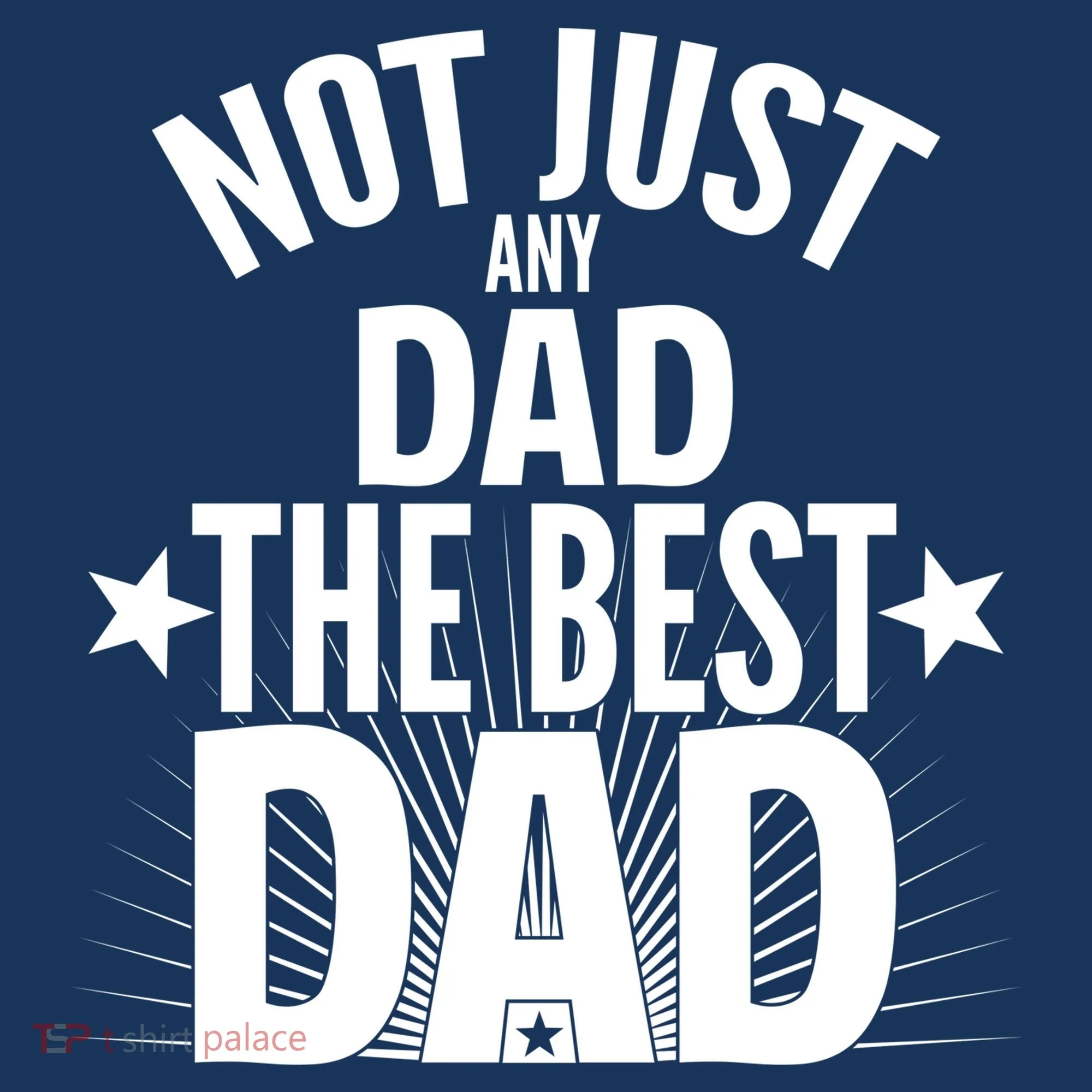 Not Just Any Dad The Best Dad Tank Top