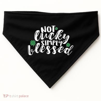 Not Lucky Simply Blessed USA-Made Doggie Bandana