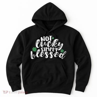 Not Lucky Simply Blessed Hoodie