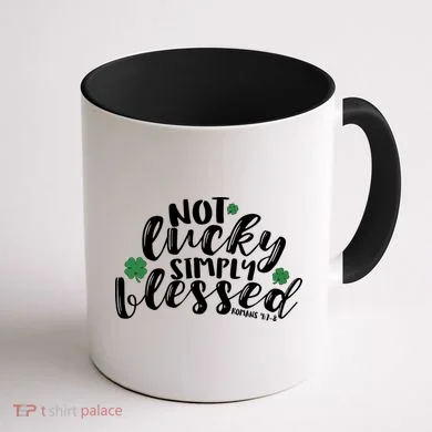 Not Lucky Simply Blessed Coffee Mug back