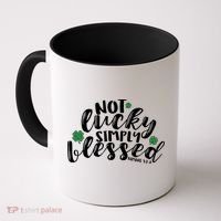 Not Lucky Simply Blessed Coffee Mug thumb 0