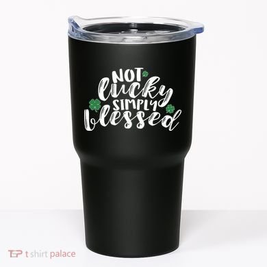 Not Lucky Simply Blessed Tumbler