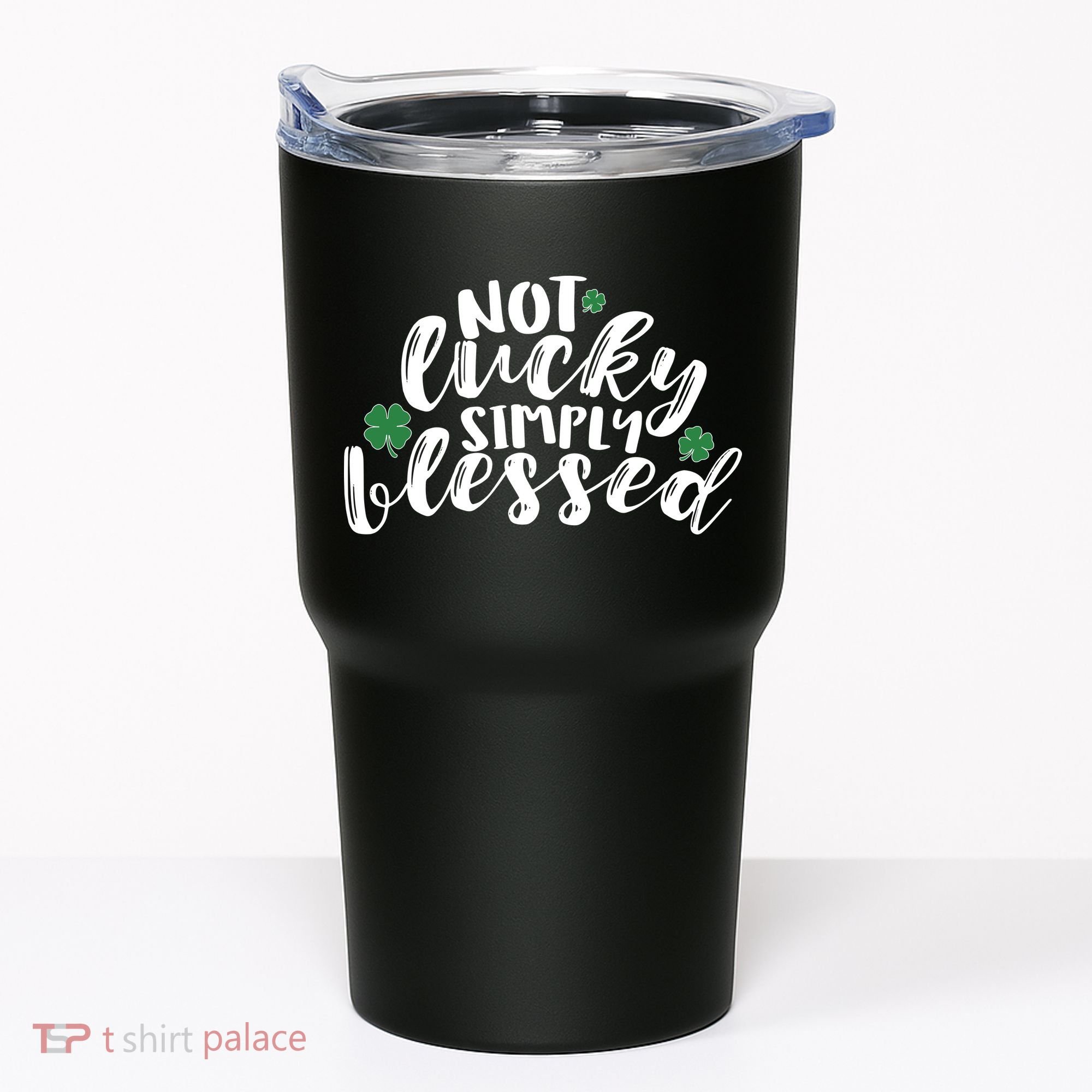 Not Lucky Simply Blessed Tumbler