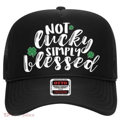 Not Lucky Simply Blessed Hat