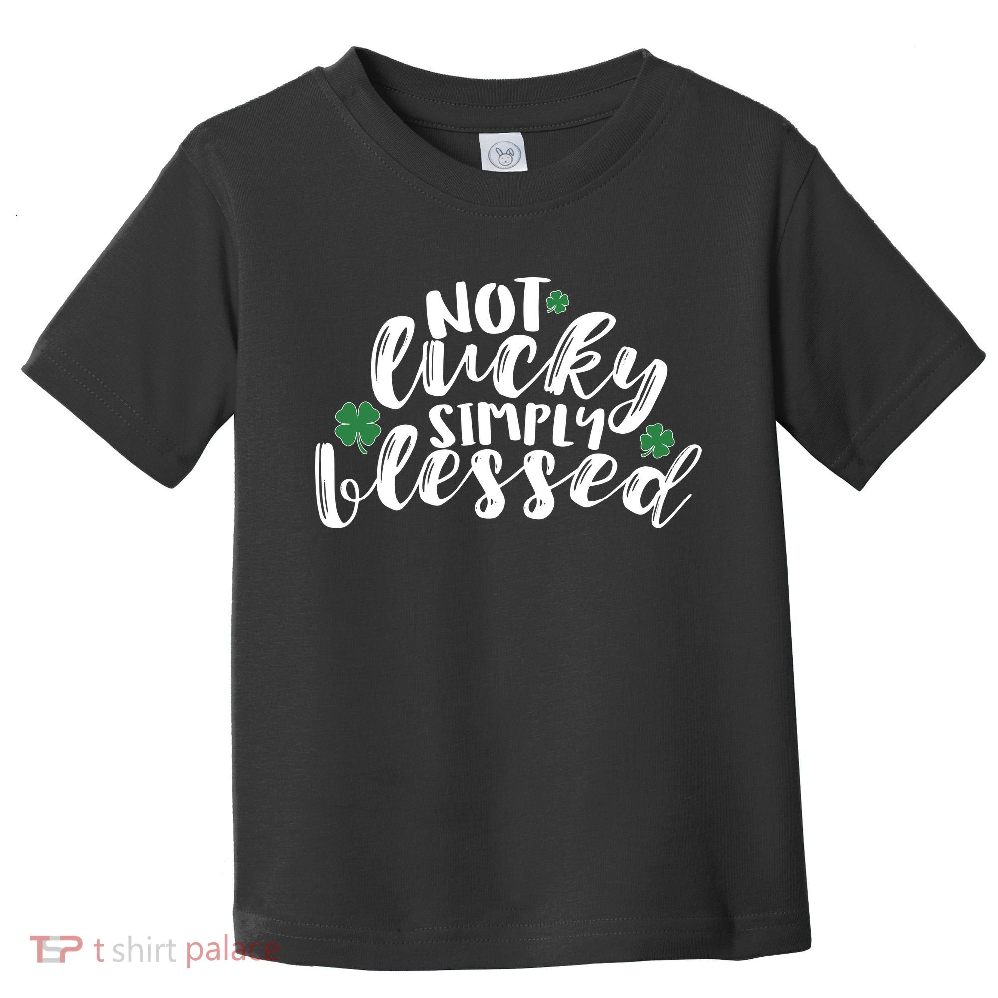 Not Lucky Simply Blessed Toddler T-Shirt