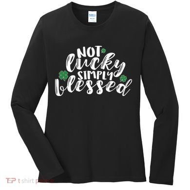 Not Lucky Simply Blessed Women's Long Sleeve Shirt
