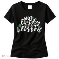 Not Lucky Simply Blessed Women's T-Shirt thumb 0