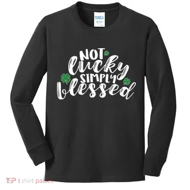 Not Lucky Simply Blessed Kids Long Sleeve Shirt