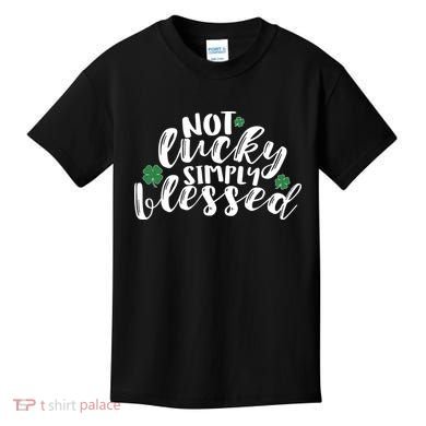 Not Lucky Simply Blessed Kids T-Shirt