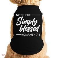 Not Lucky Simply Blessed Romans 4: 7-8 Doggie Tank thumb 0