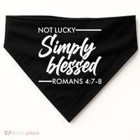 Not Lucky Simply Blessed Romans 4: 7-8 USA-Made Doggie Bandana thumb 0