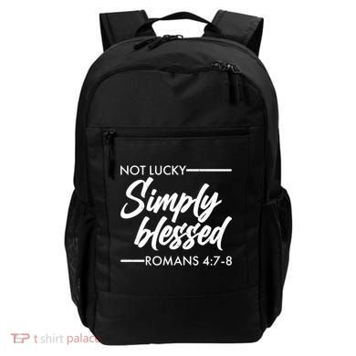 Not Lucky Simply Blessed Romans 4: 7-8 Backpack