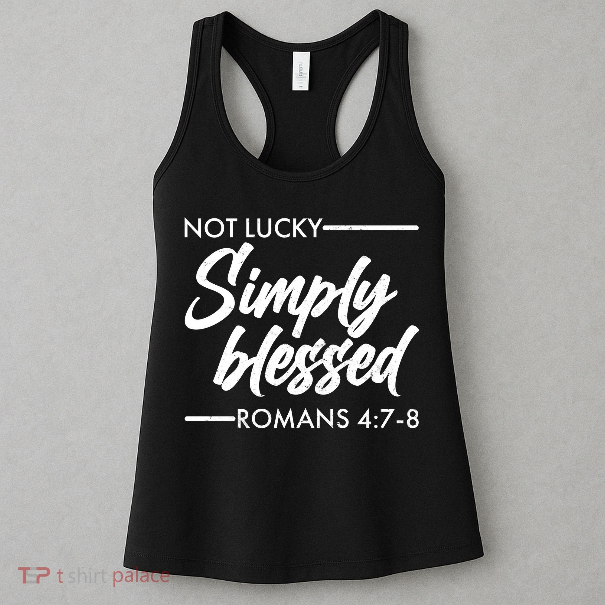 Not Lucky Simply Blessed Romans 4: 7-8 Women's Tank Top