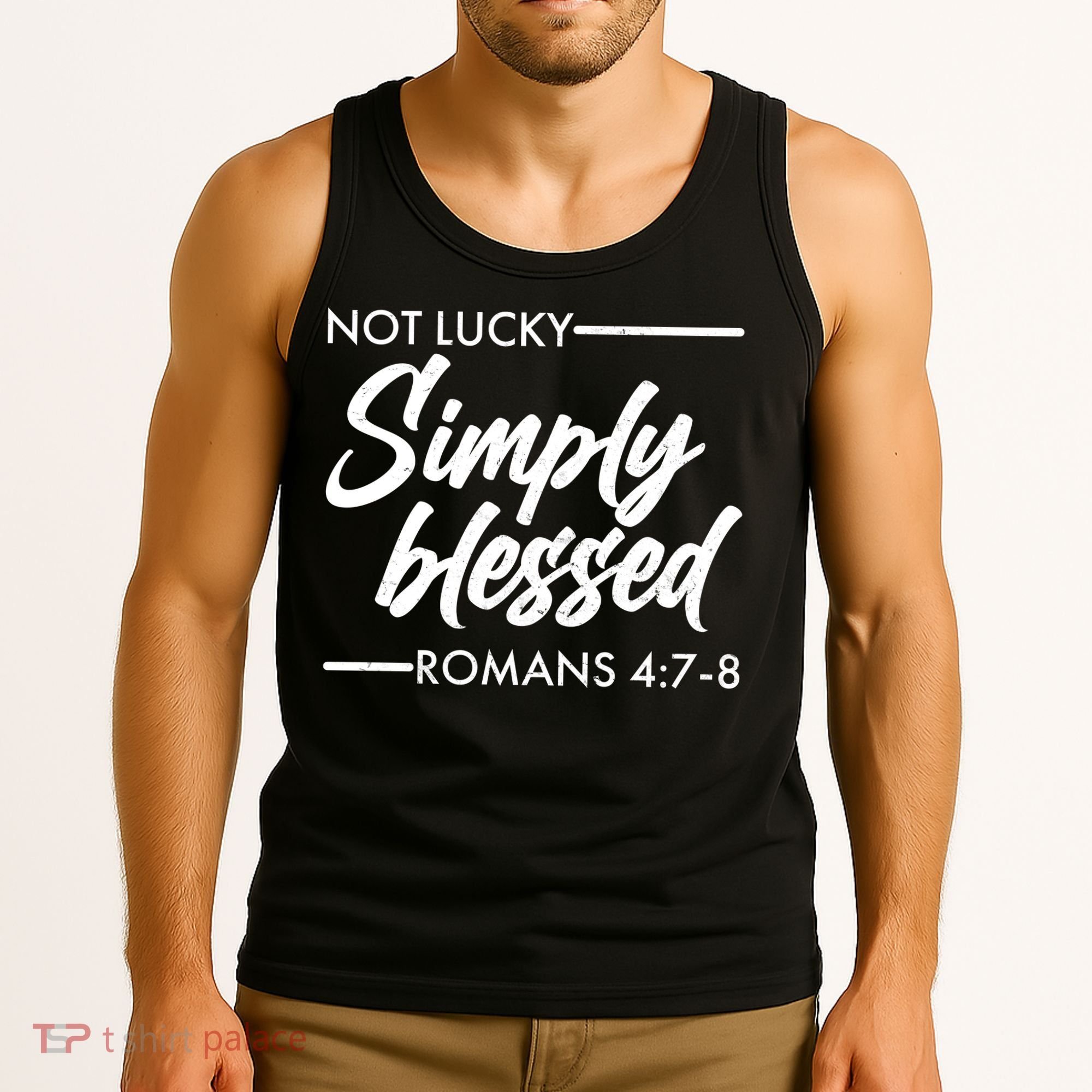 Not Lucky Simply Blessed Romans 4: 7-8 Tank Top
