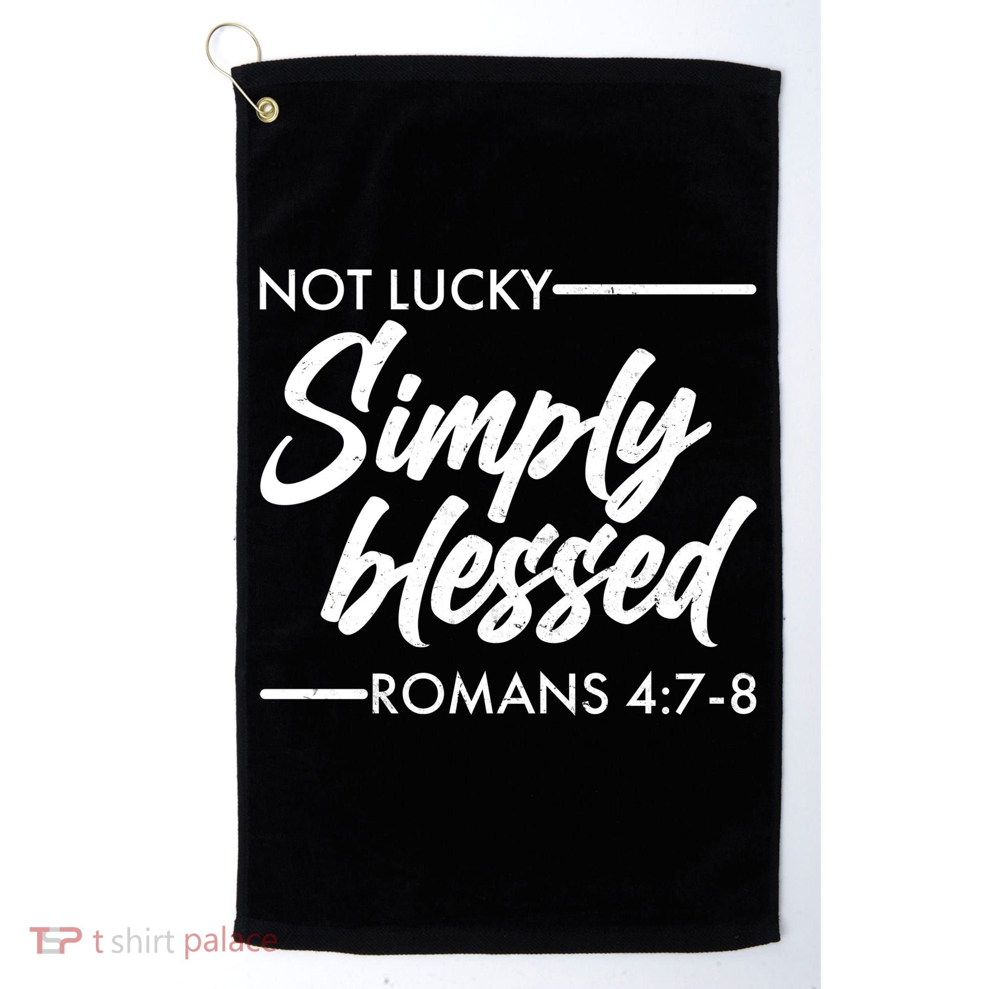 Not Lucky Simply Blessed Romans 4: 7-8 Golf Towel