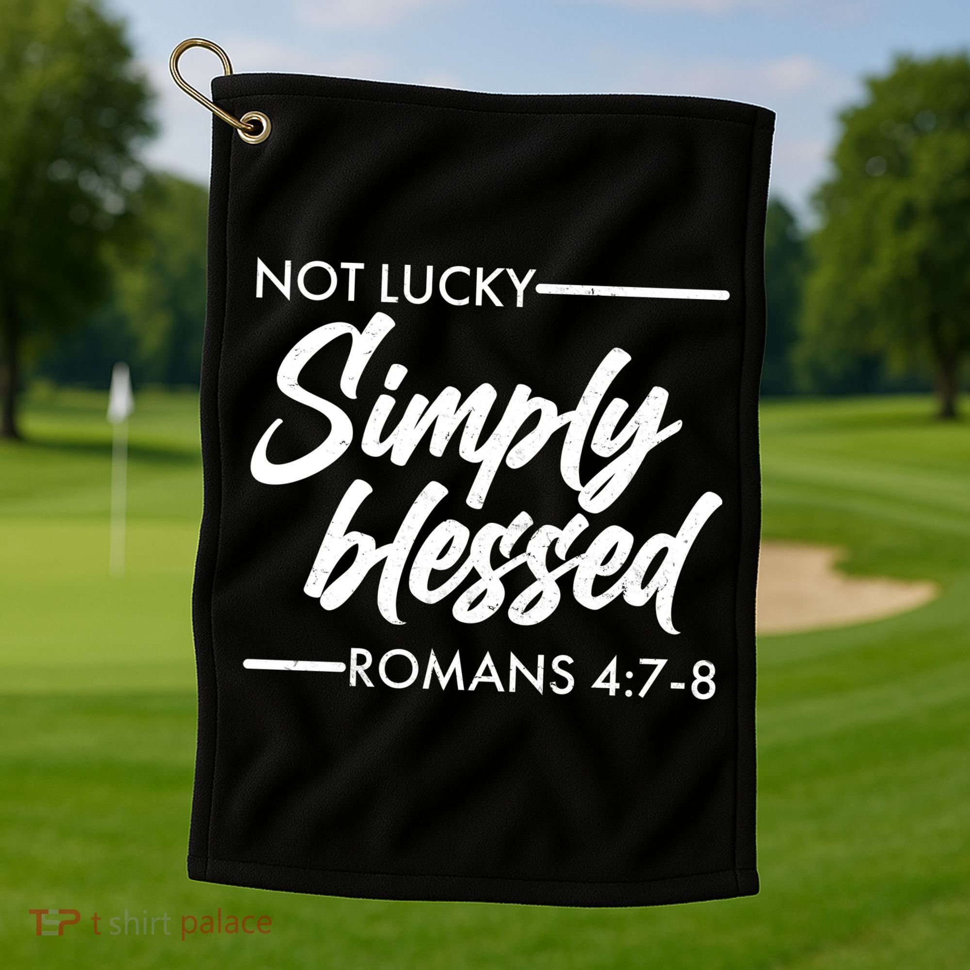 Not Lucky Simply Blessed Romans 4: 7-8 Golf Towel