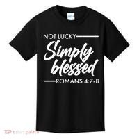 Not Lucky Simply Blessed Romans 4: 7-8 Kids T-Shirt thumb 0