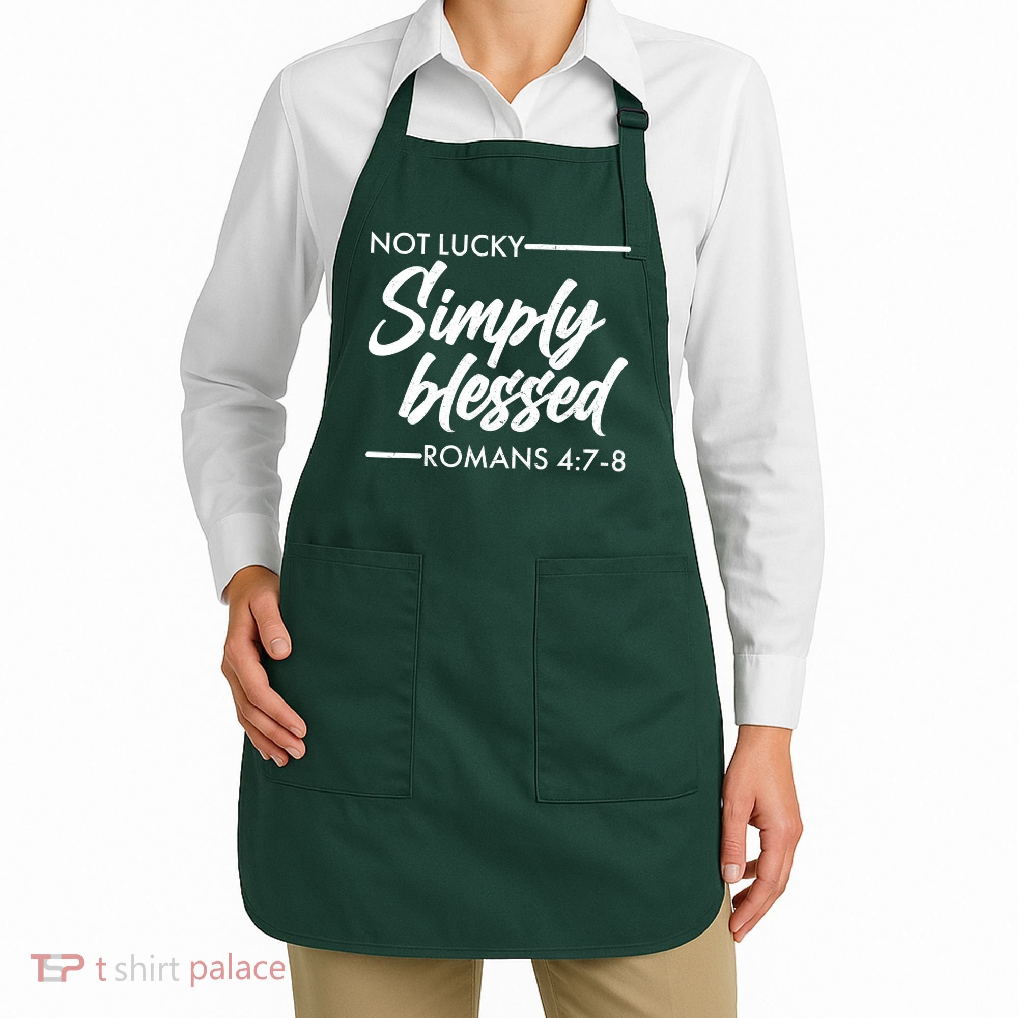 Not Lucky Simply Blessed Romans 4: 7-8 Apron
