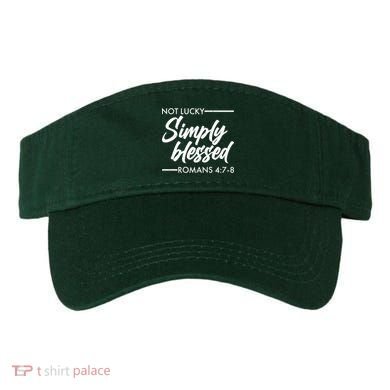Not Lucky Simply Blessed Romans 4: 7-8 Visor