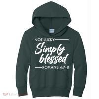 Not Lucky Simply Blessed Romans 4: 7-8 Kids Hoodie thumb 0