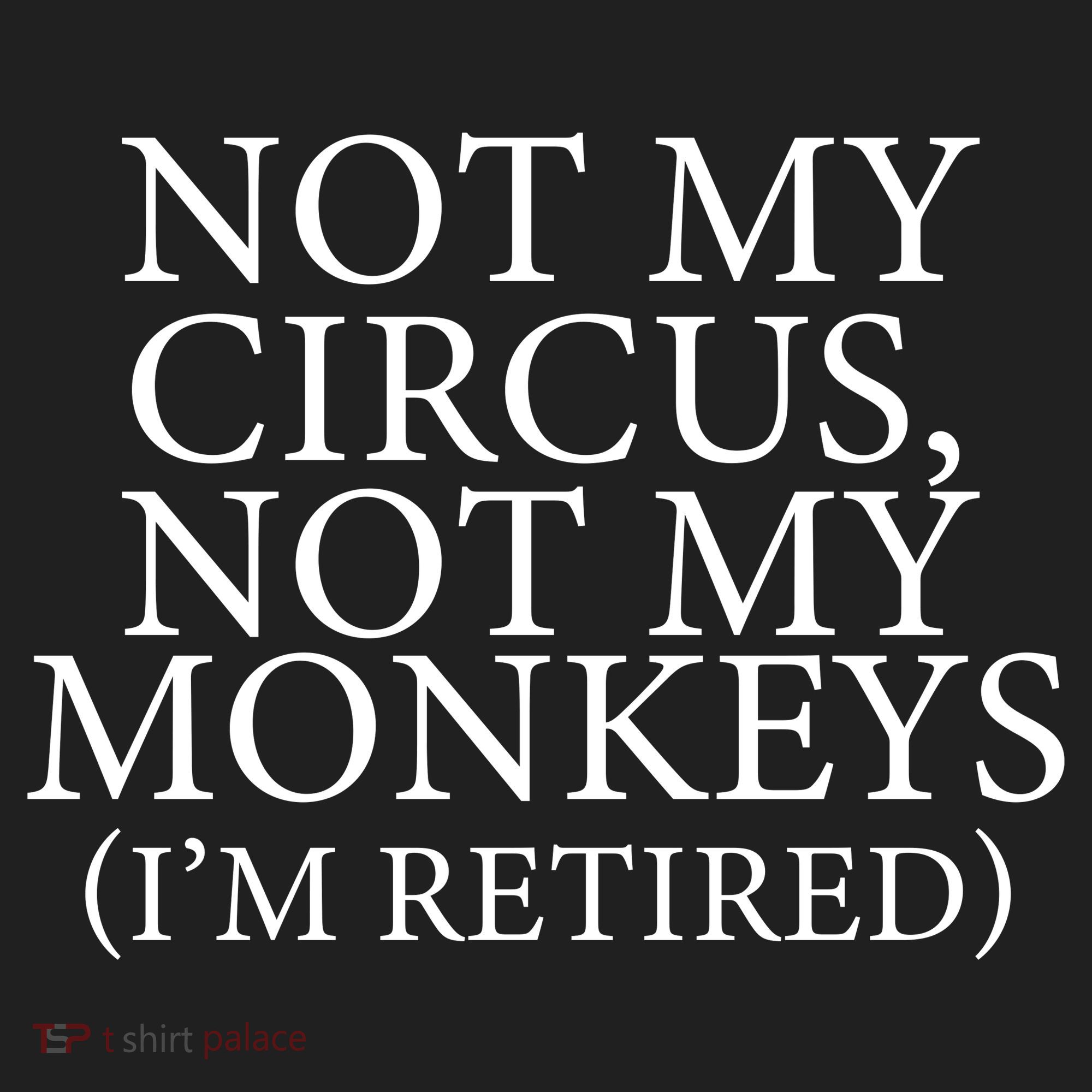 Not My Circus Not My Monkeys I'm Retired Beanie