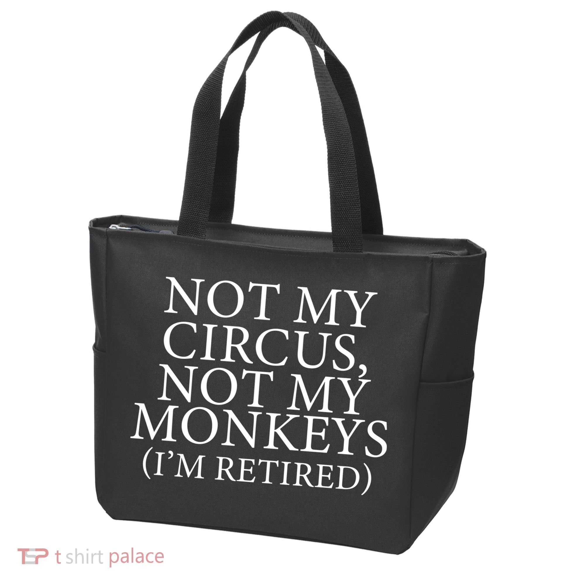 Not My Circus Not My Monkeys I'm Retired Tote Bag