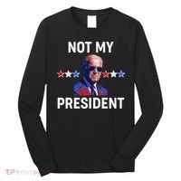 Not My President Anti Biden Pro Trump 2020 Election Long Sleeve Shirt thumb 0