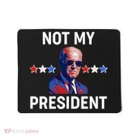 Not My President Anti Biden Pro Trump 2020 Election Mousepad thumb 0