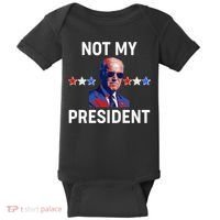 Not My President Anti Biden Pro Trump 2020 Election Baby Bodysuit thumb 0