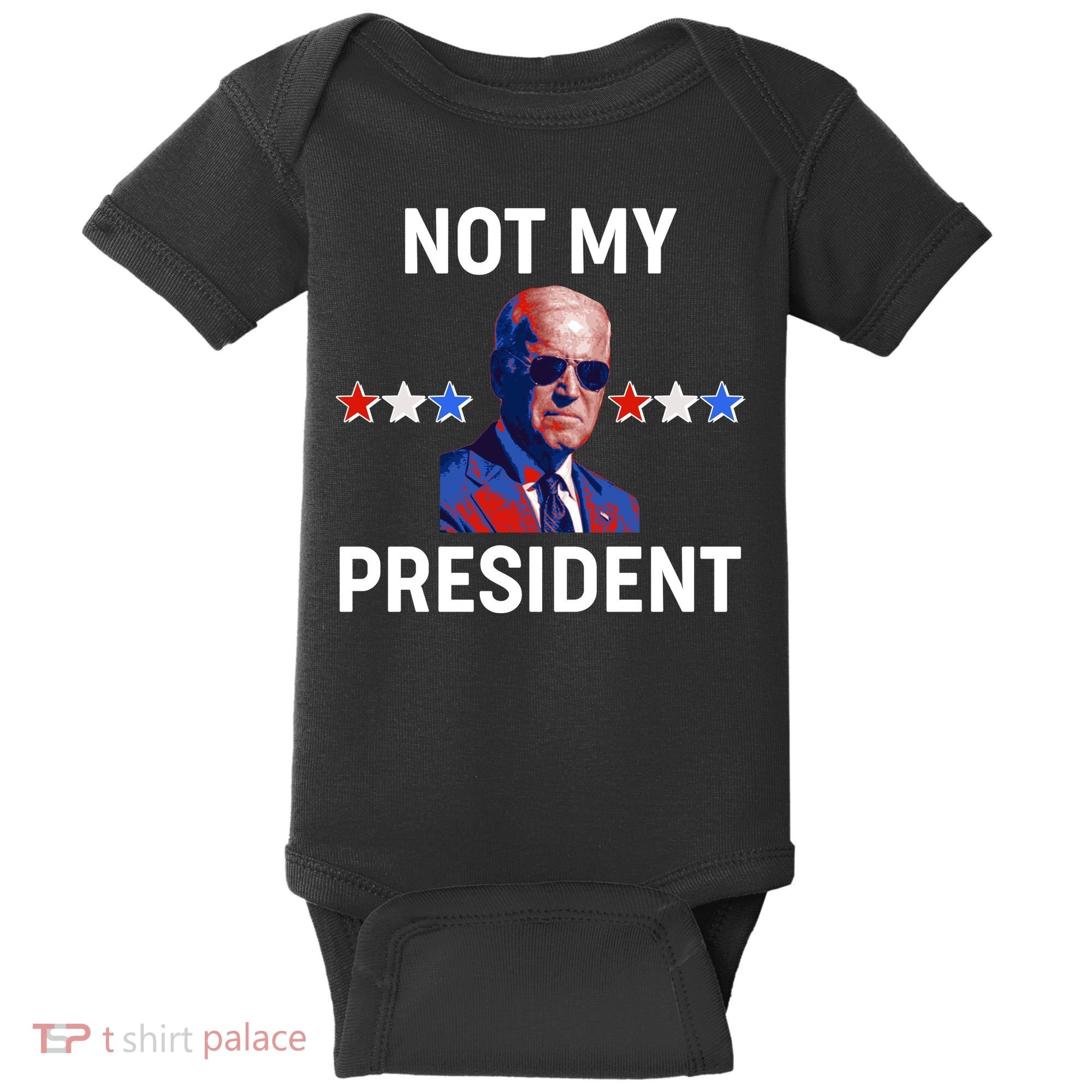 Not My President Anti Biden Pro Trump 2020 Election Baby Bodysuit
