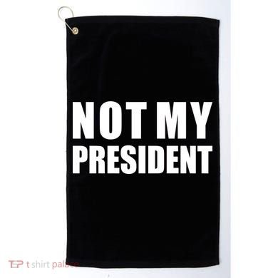 Not My President Classic Logo Golf Towel