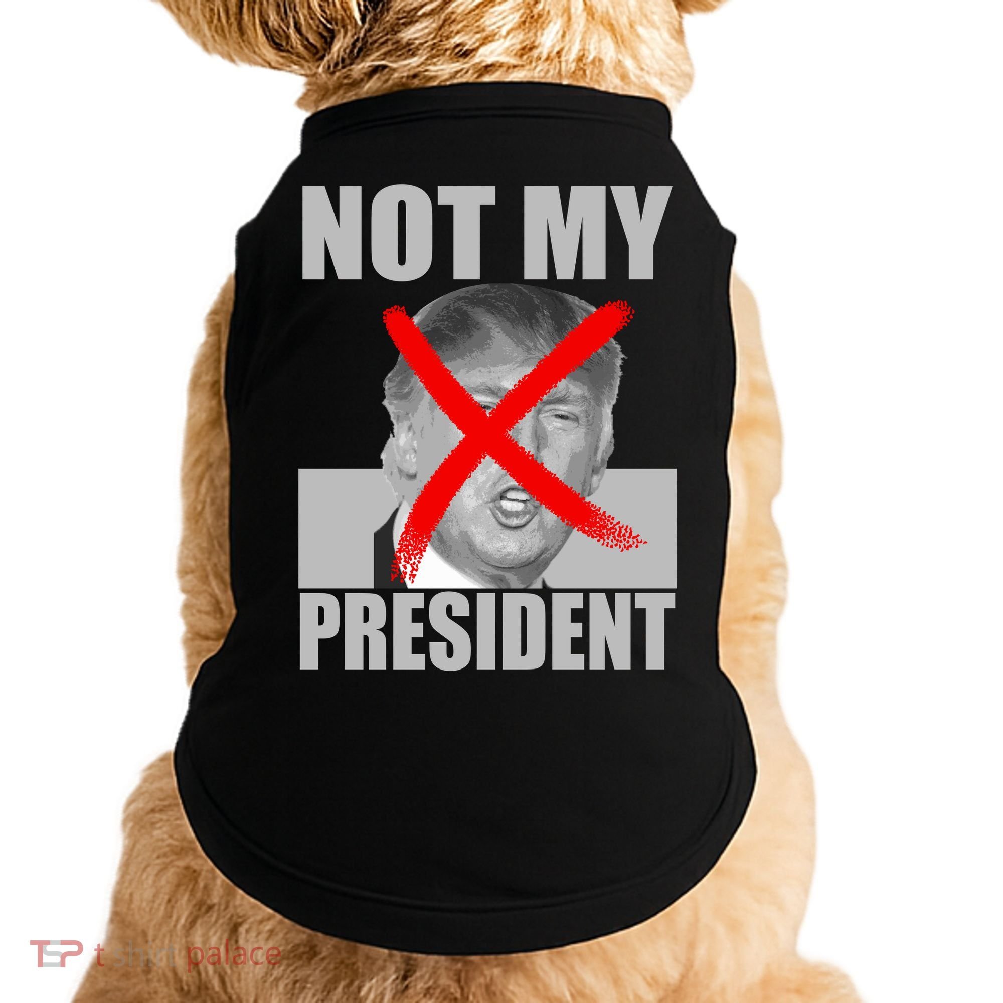 Not My President Red X Spray Paint Anti-Trump Doggie Tank