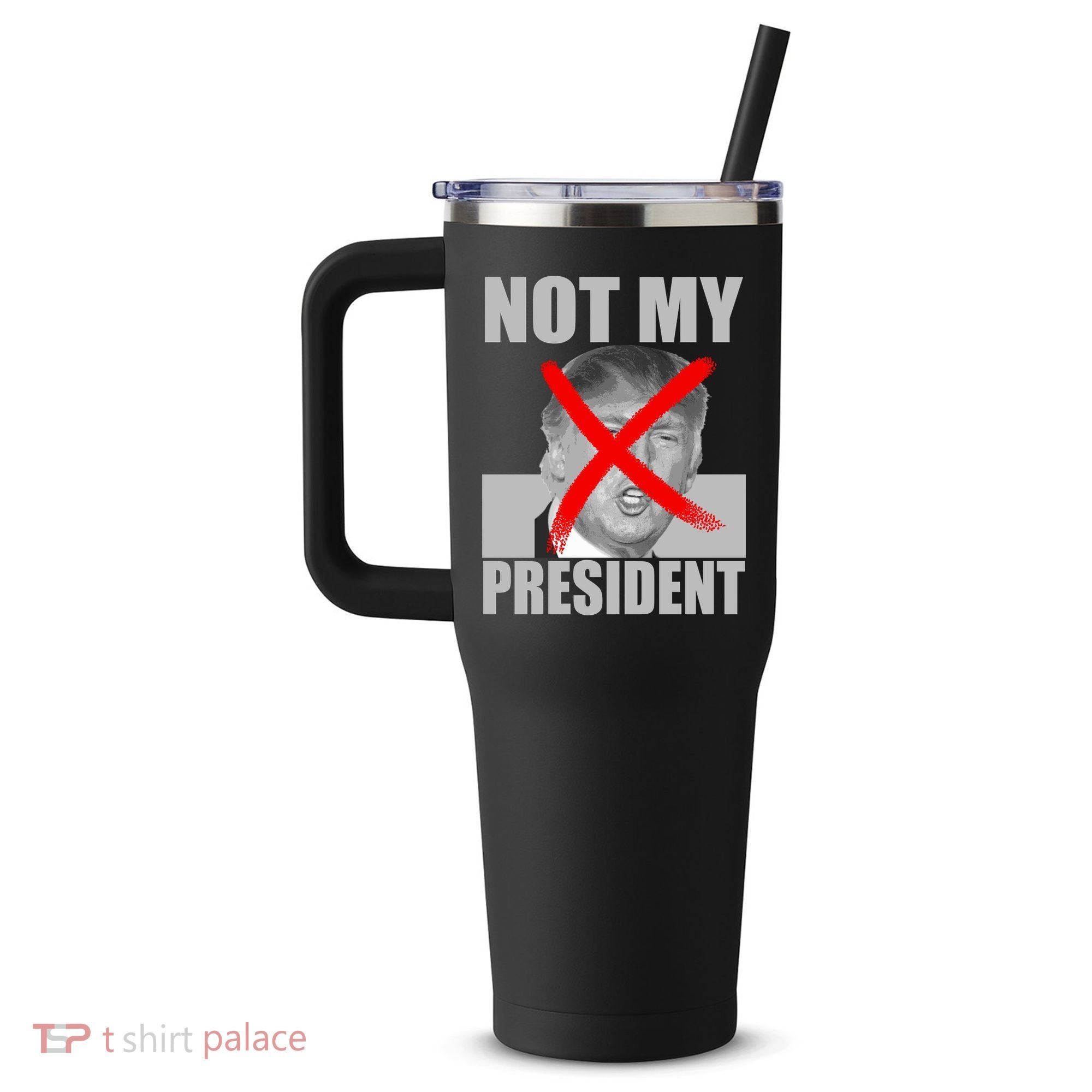 Not My President Red X Spray Paint Anti-Trump 40oz Vacuum Insulated Stainless Steel Travel Tumbler