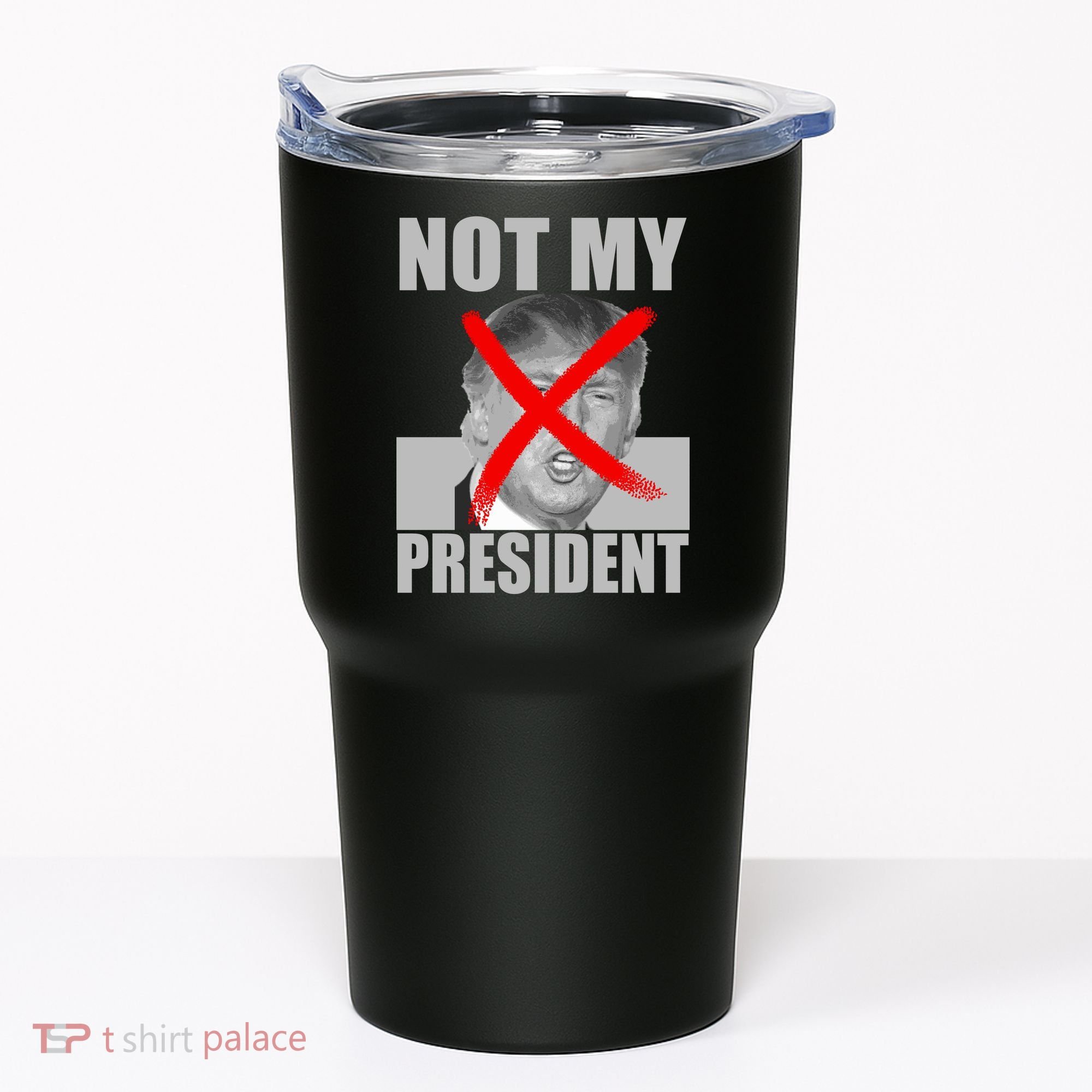 Not My President Red X Spray Paint Anti-Trump Tumbler