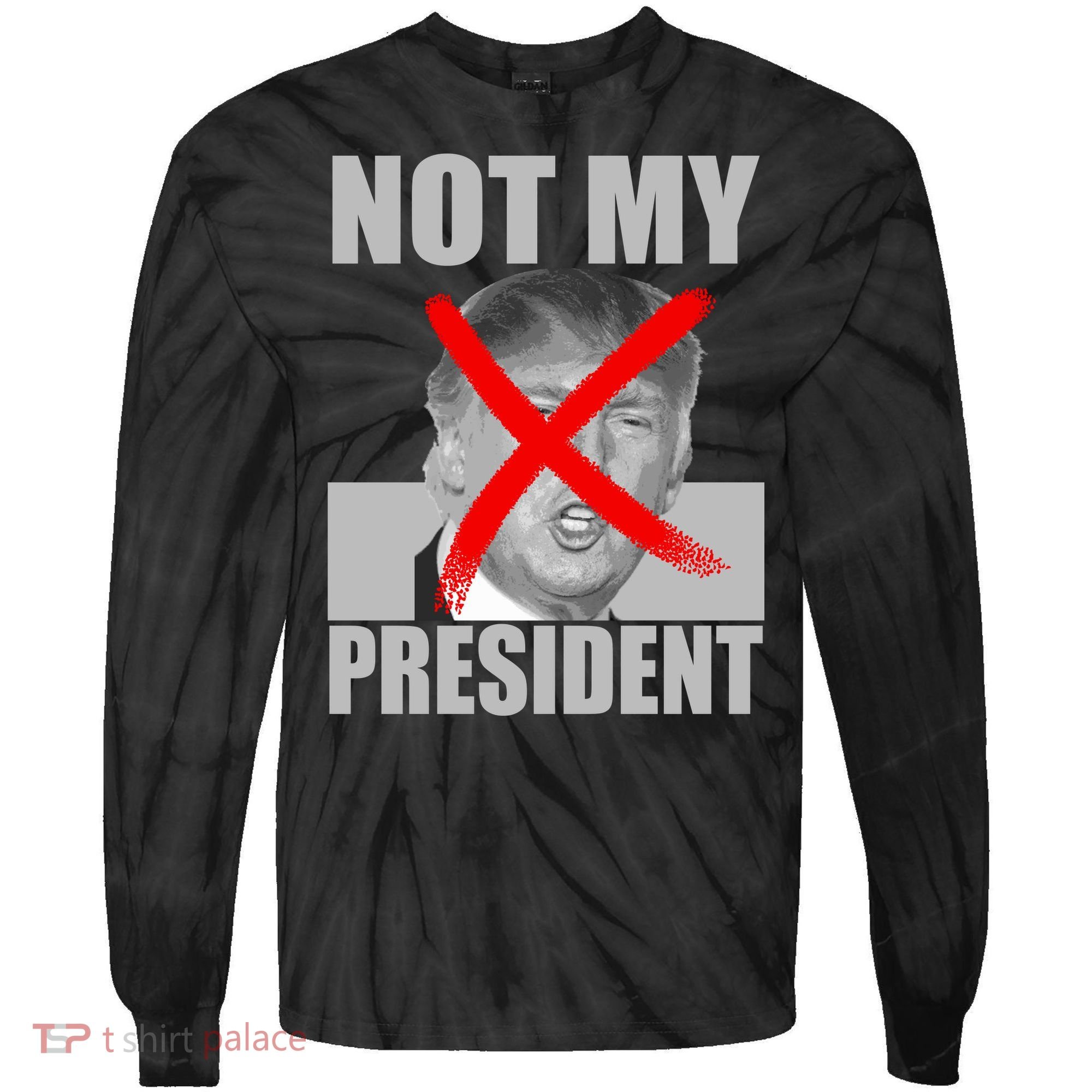 Not My President Red X Spray Paint Anti-Trump Tie-Dye Long Sleeve Shirt