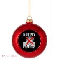 Not My President Red X Spray Paint Anti-Trump Plastic Christmas Ball Ornament thumb 0