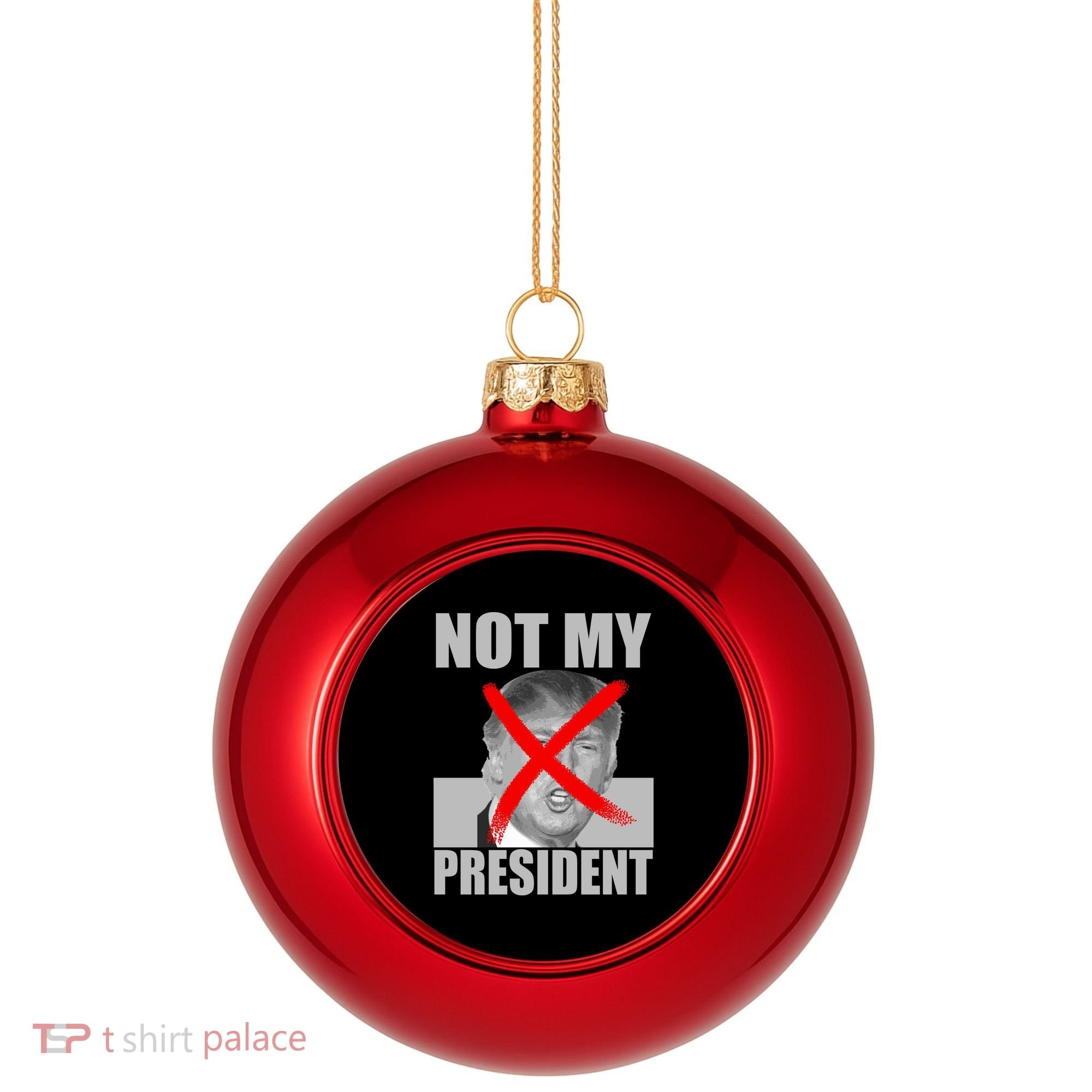 Not My President Red X Spray Paint Anti-Trump Plastic Christmas Ball Ornament