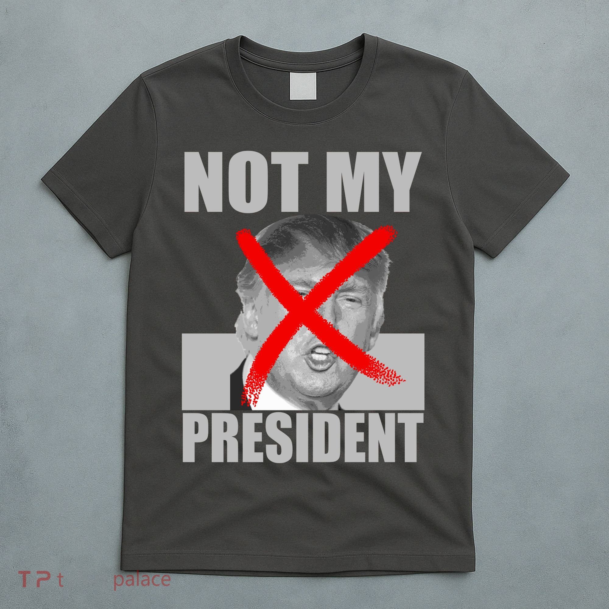 Not My President Red X Spray Paint Anti-Trump T-Shirt