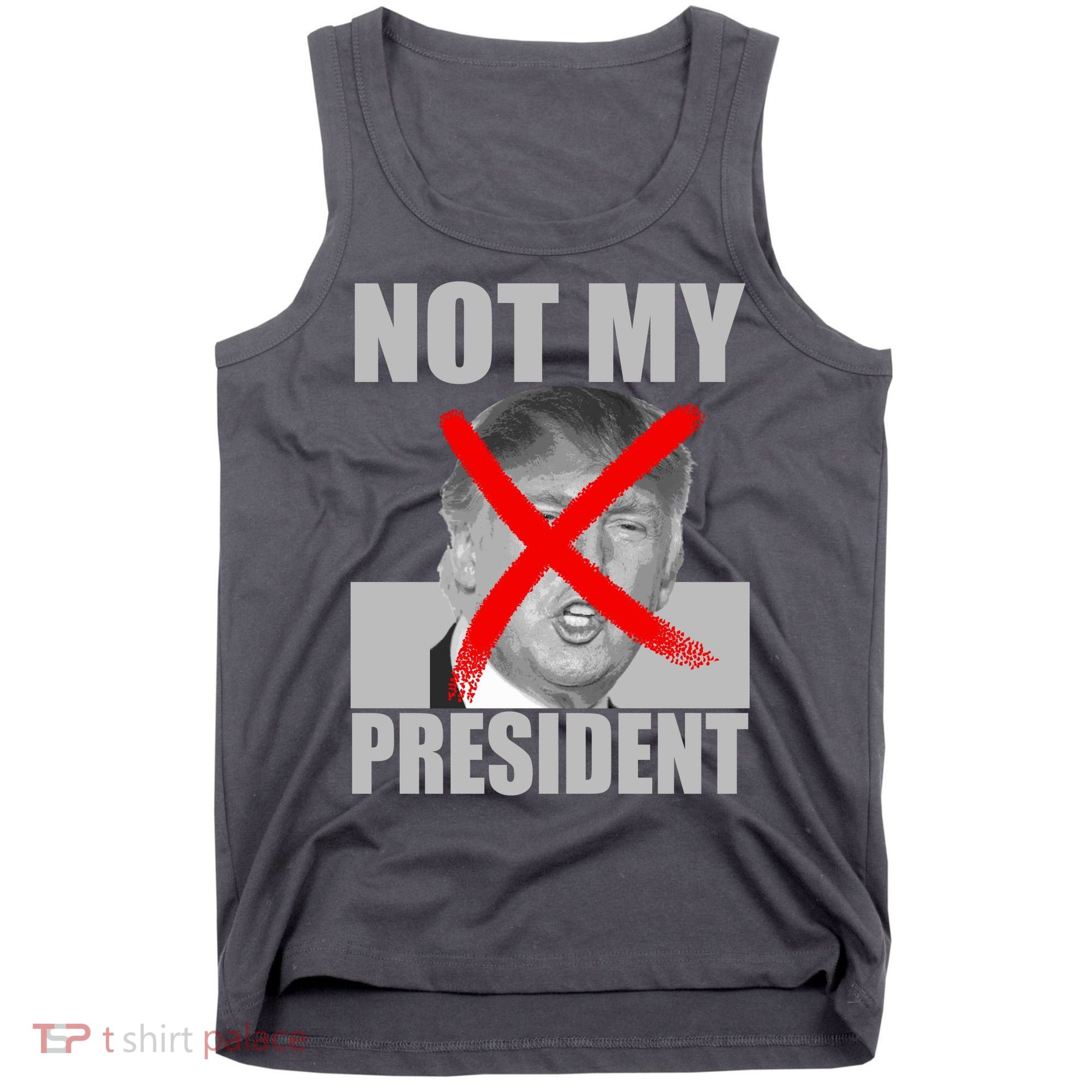 Not My President Red X Spray Paint Anti-Trump Tank Top