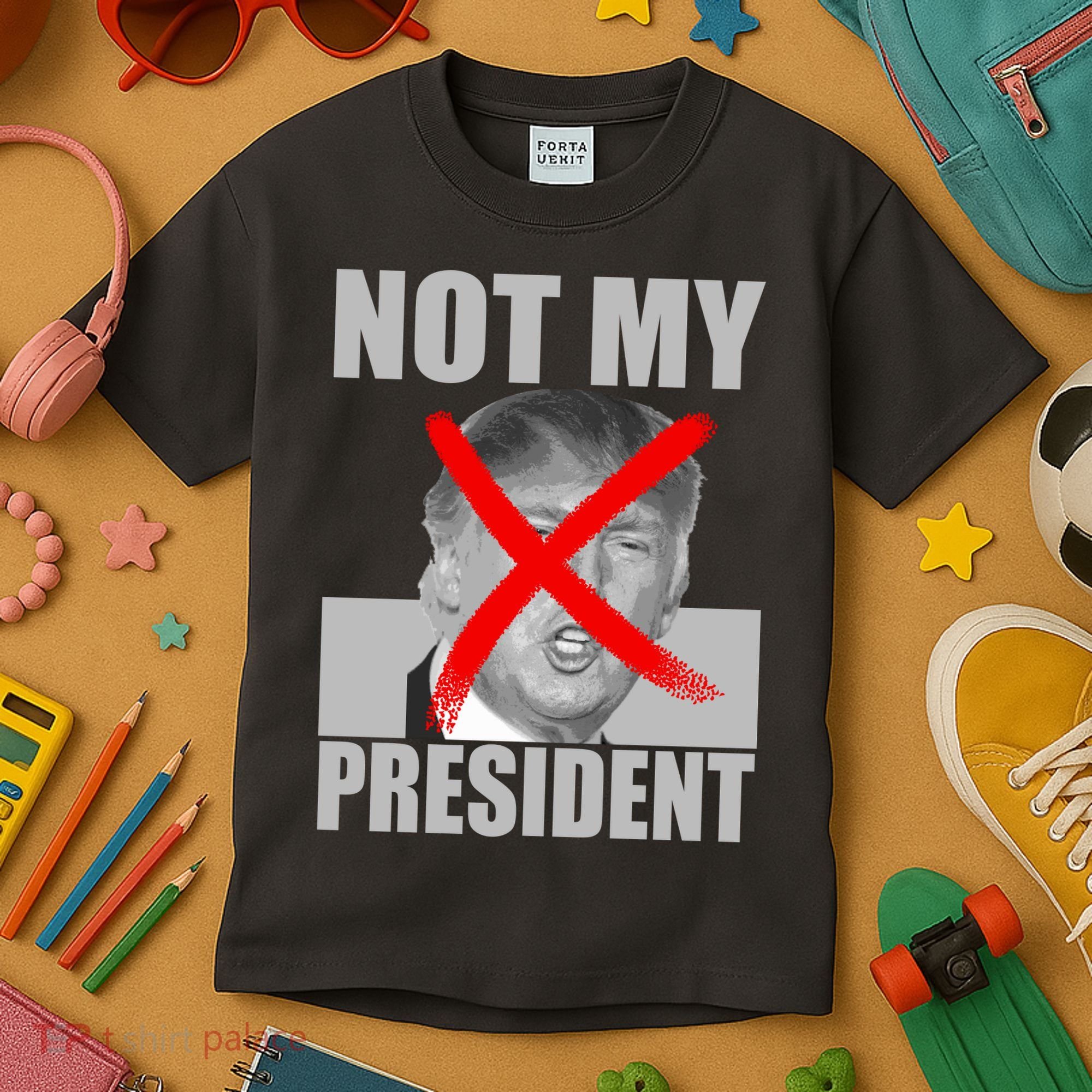 Not My President Red X Spray Paint Anti-Trump Kids T-Shirt