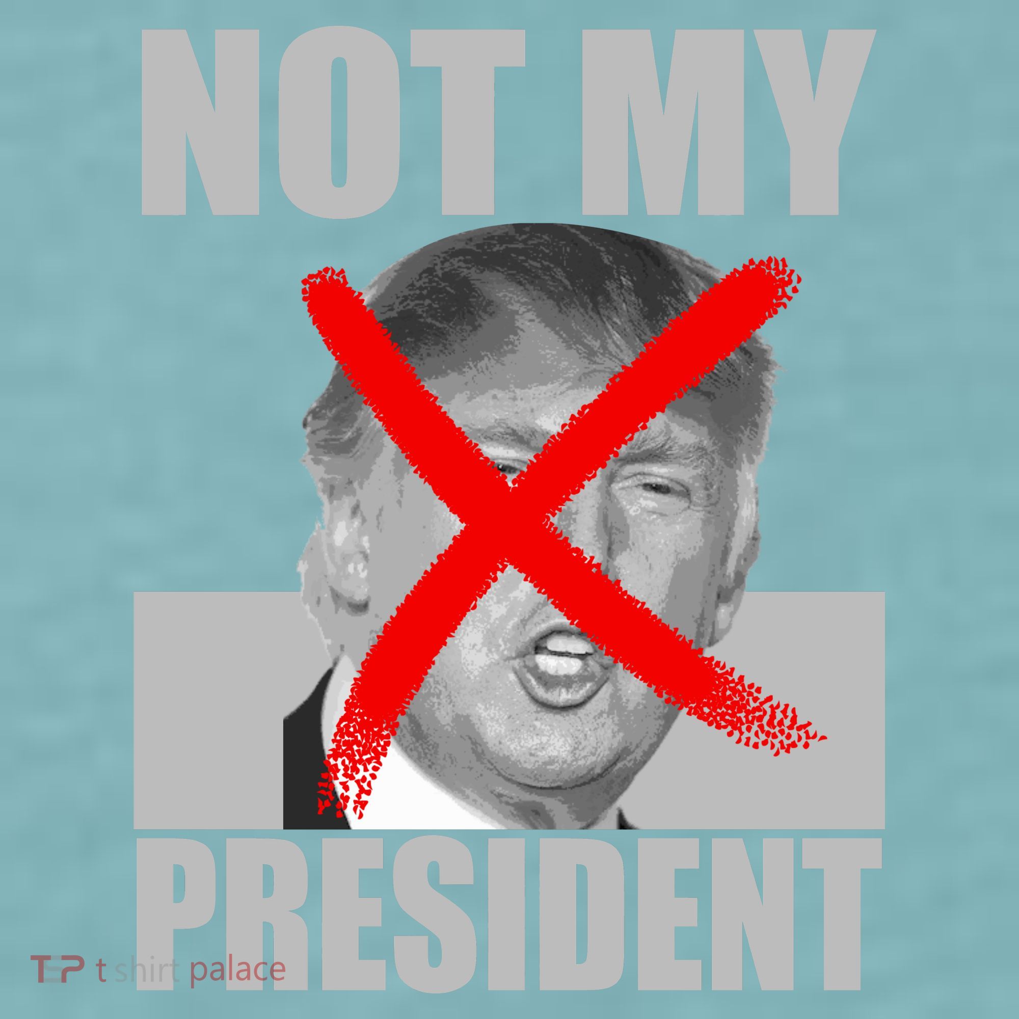 Not My President Red X Spray Paint Anti-Trump Sueded Cloud Jersey T-Shirt