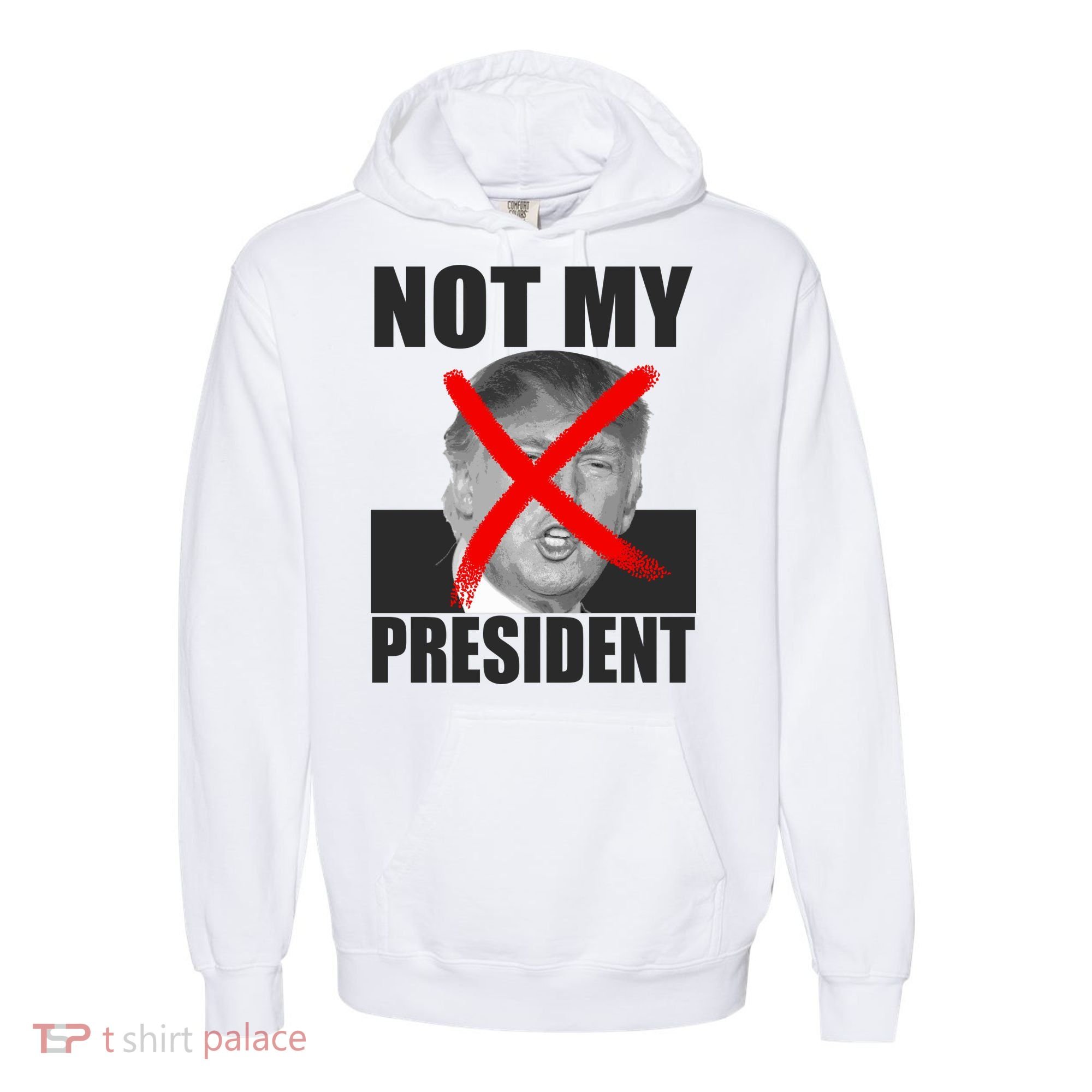 Not My President Red X Spray Paint Anti-Trump Comfort Colors Garment-Dyed Hooded Sweatshirt