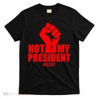 Not My President Resist Anti Trump Fist T-Shirt thumb 0