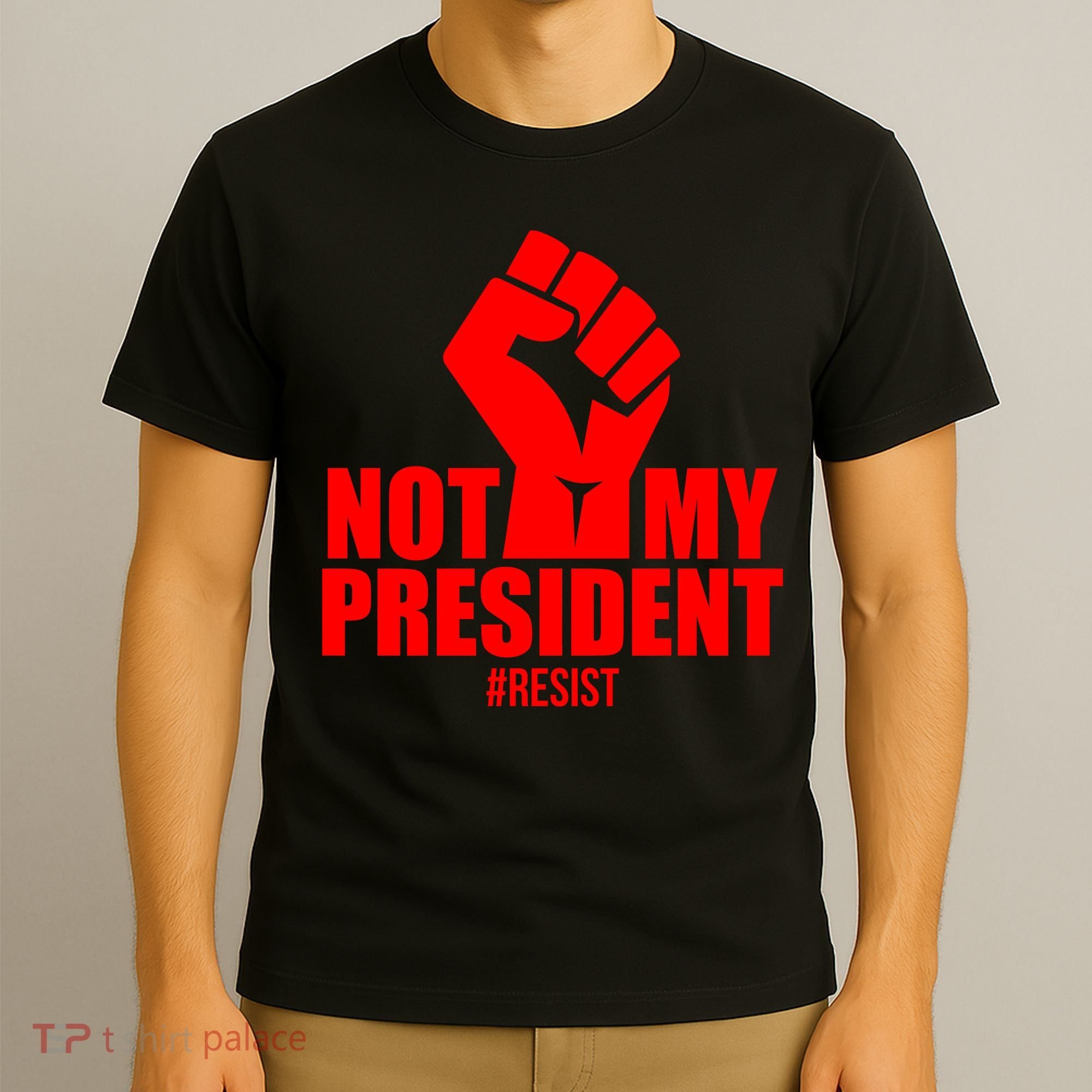 Not My President Resist Anti Trump Fist T-Shirt