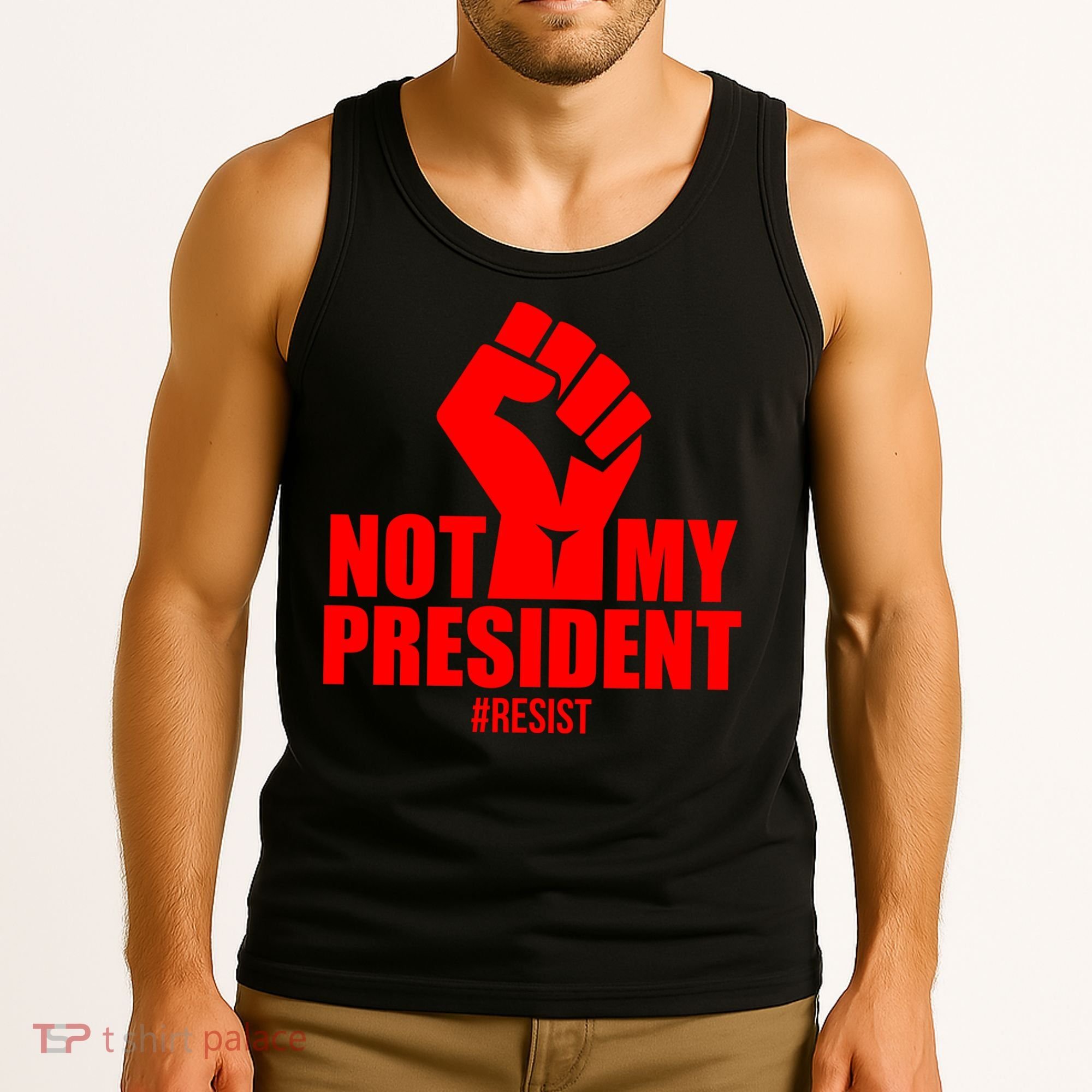 Not My President Resist Anti Trump Fist Tank Top