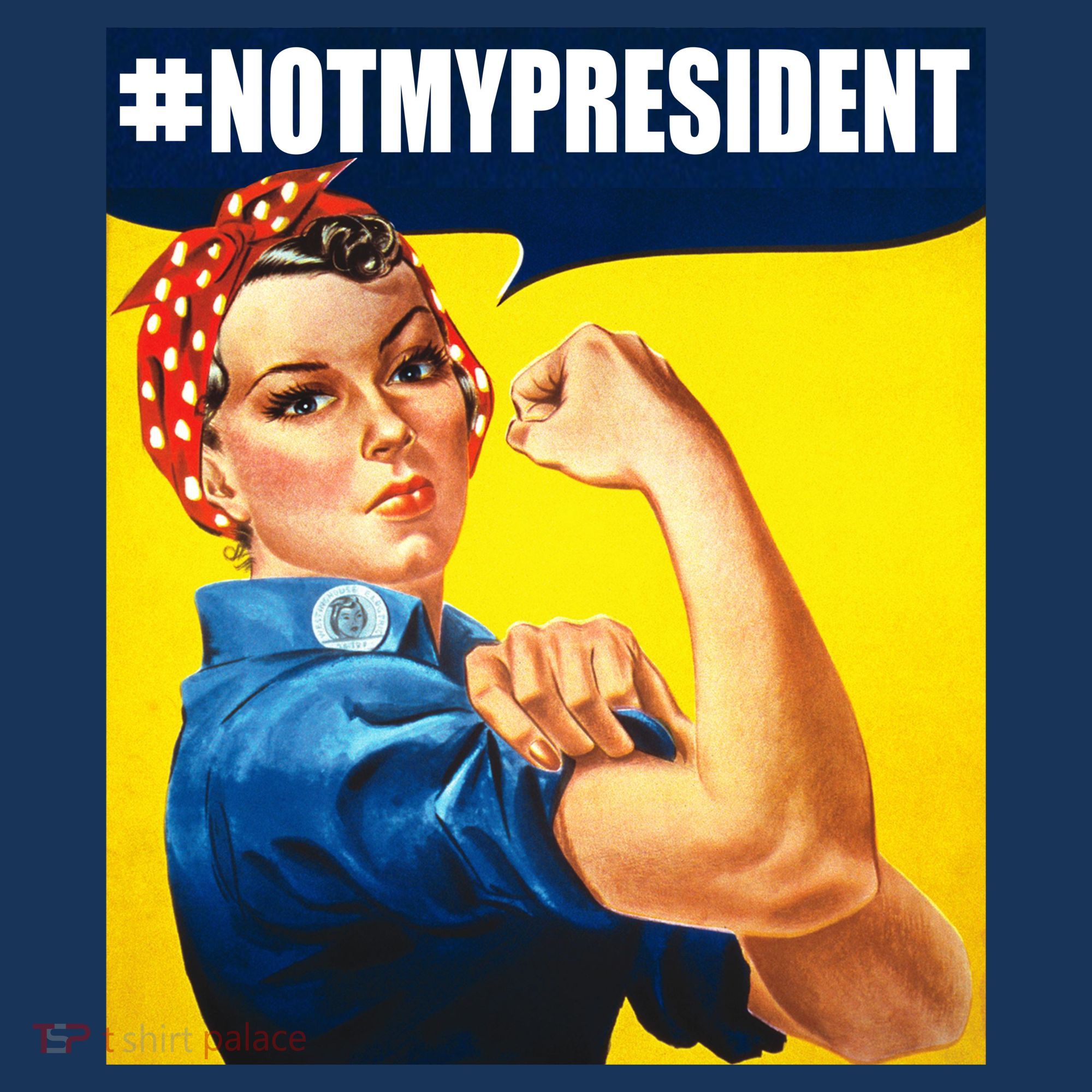 Not My President Rosie Riverter Girl Power Anti Trump Poster Women's Tank Top