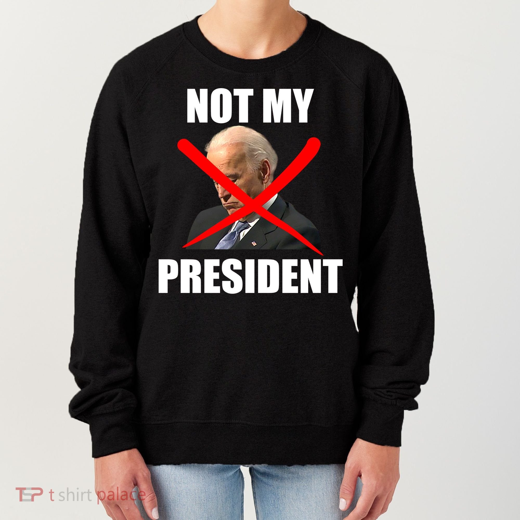 Not My President Trump Anti Biden Women's Sweatshirt